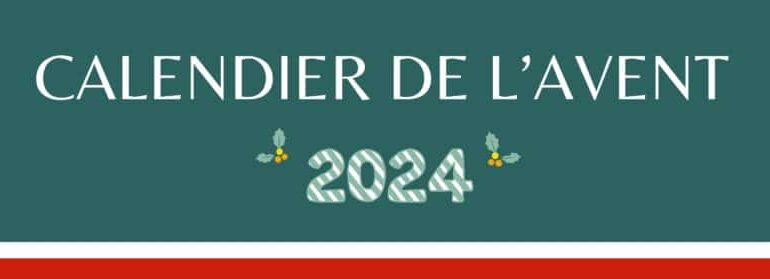 CONCOURS GAGNE TON CALENDRIER DE L’AVENT 2024